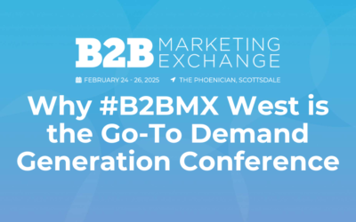 Why #B2BMX West is the Go-To Demand Generation Conference